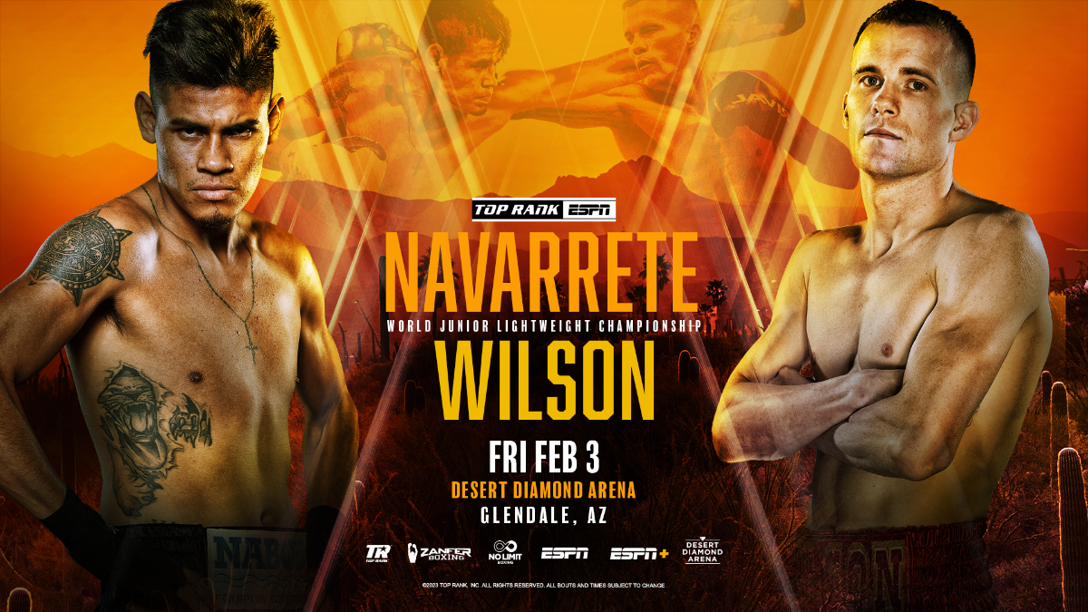 February 3 Emanuel Navarrete-Liam Wilson Junior Lightweight Title Showdown Set for Desert Diamond Arena LIVE on ESPN - Inside the Ropes Boxing